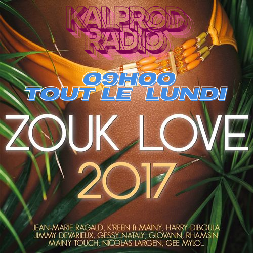 09H00 Tout Le  lundi : Zouk Love 2017 . sur - Kalprod Radio - Zouk 